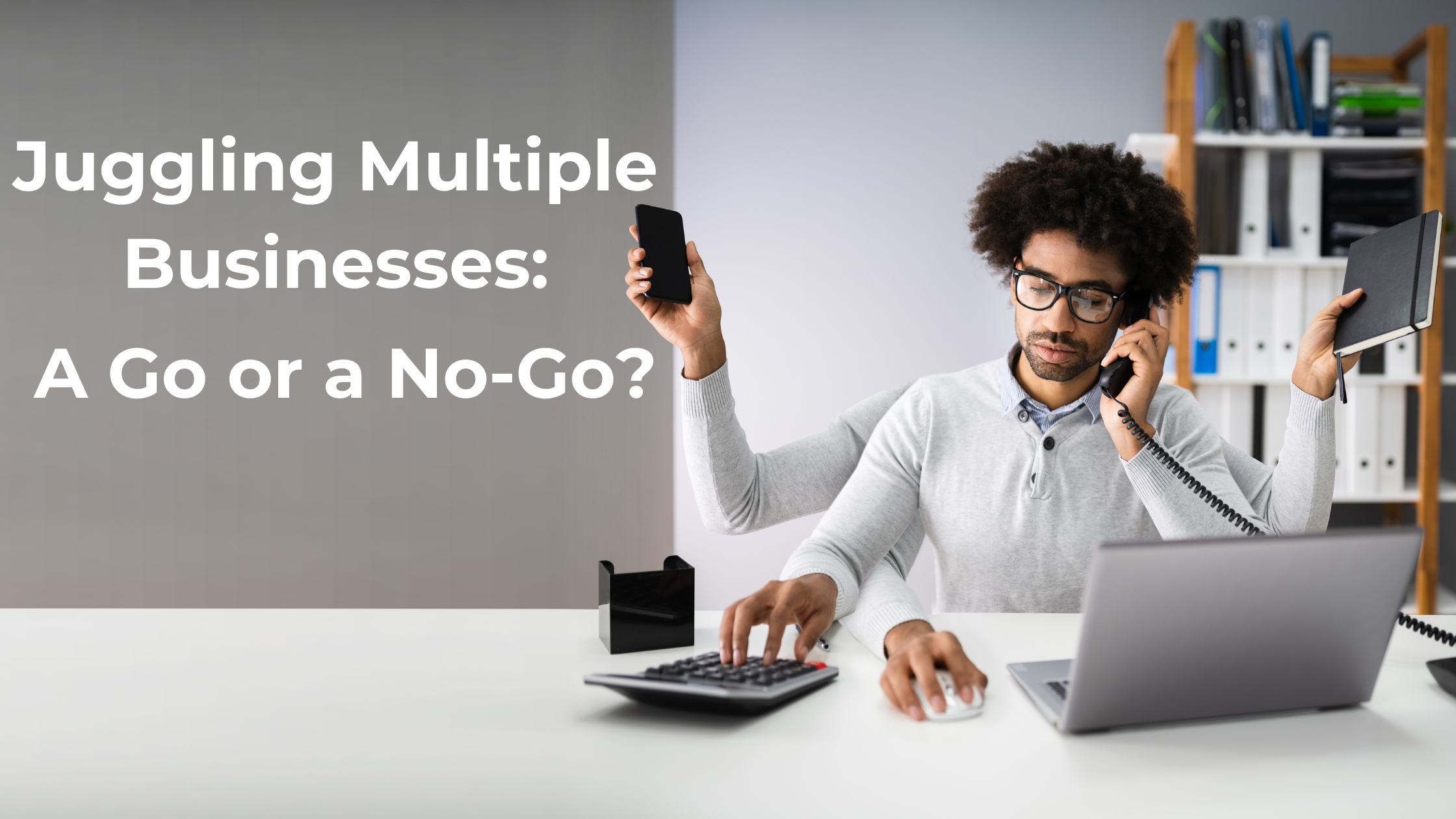 Is Managing Multiple Businesses A Recipe for Success?
