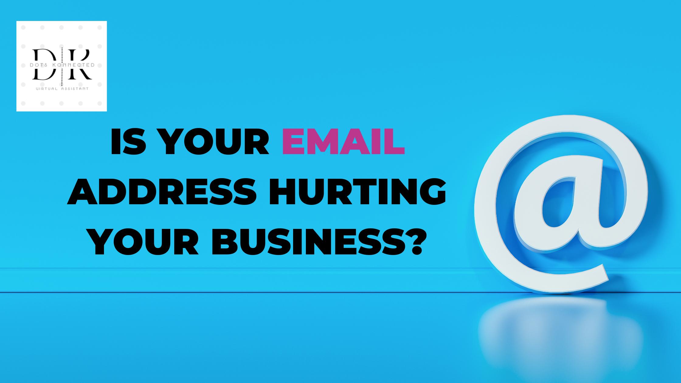 Is Your Email Address Hurting Your Business?