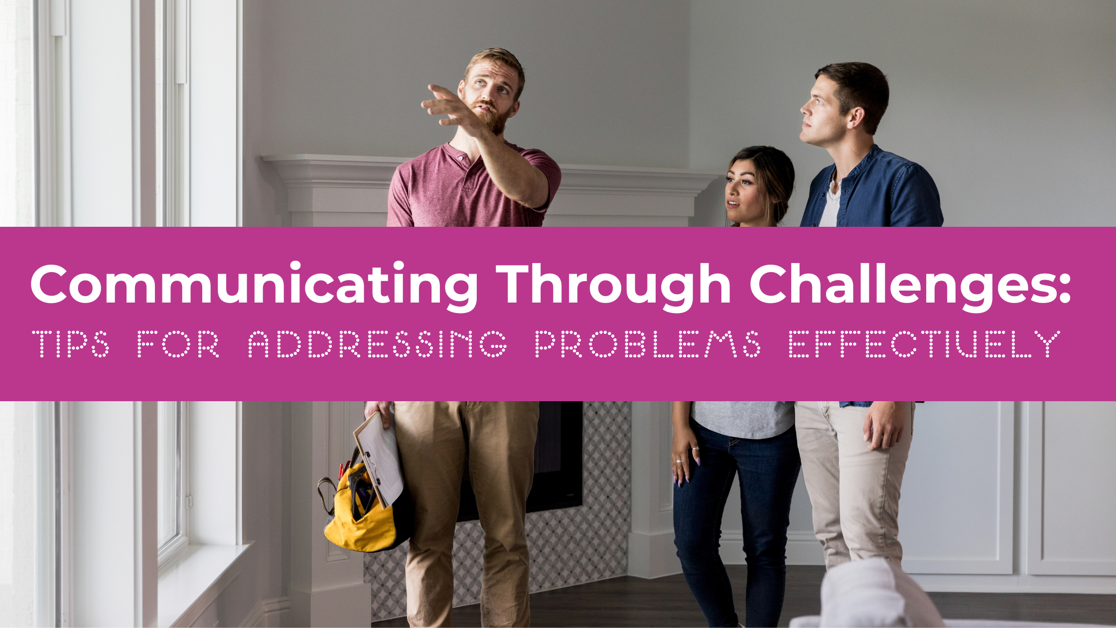 Communication Tips for Addressing Challenges