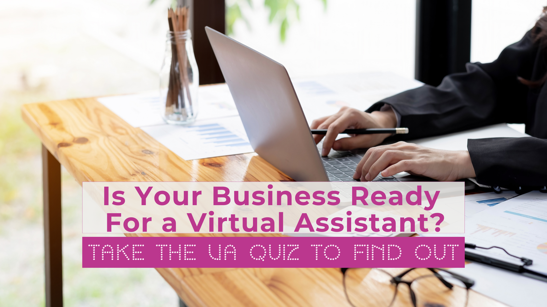 Is Your Business Ready For a Virtual Assistant?