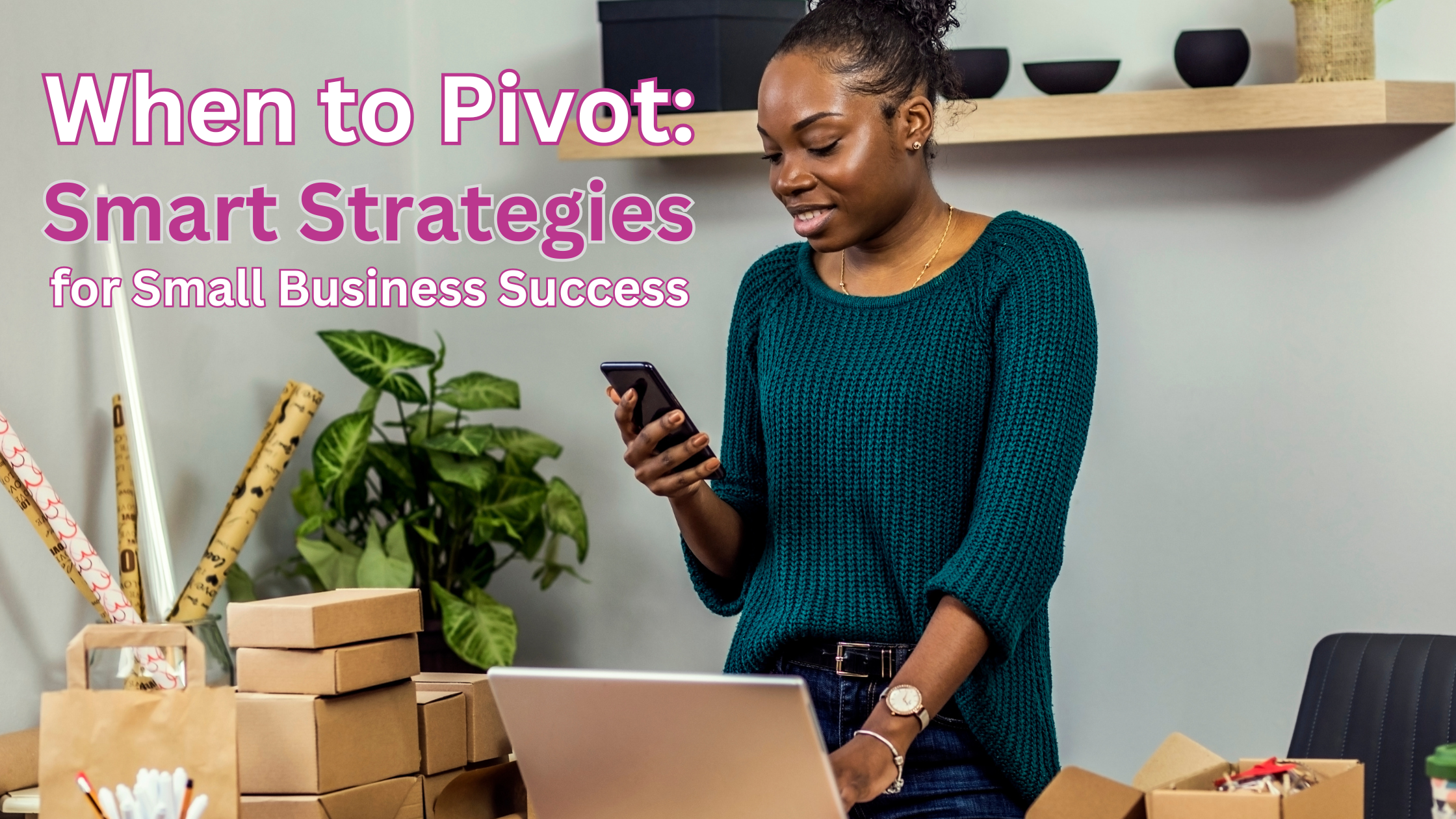 When to Pivot: Smart Strategies for Business Success